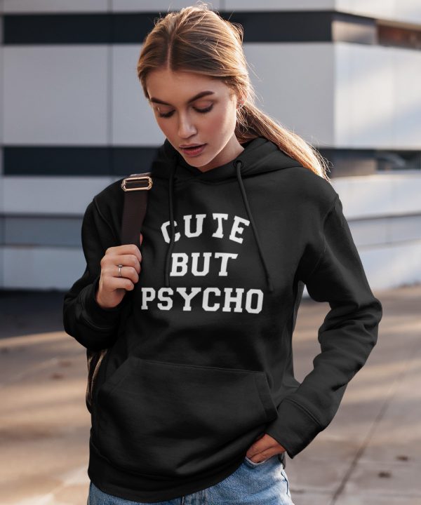 Festival Hoodie Cute But Psycho