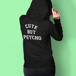 Festival Hoodie Cute But Psycho back