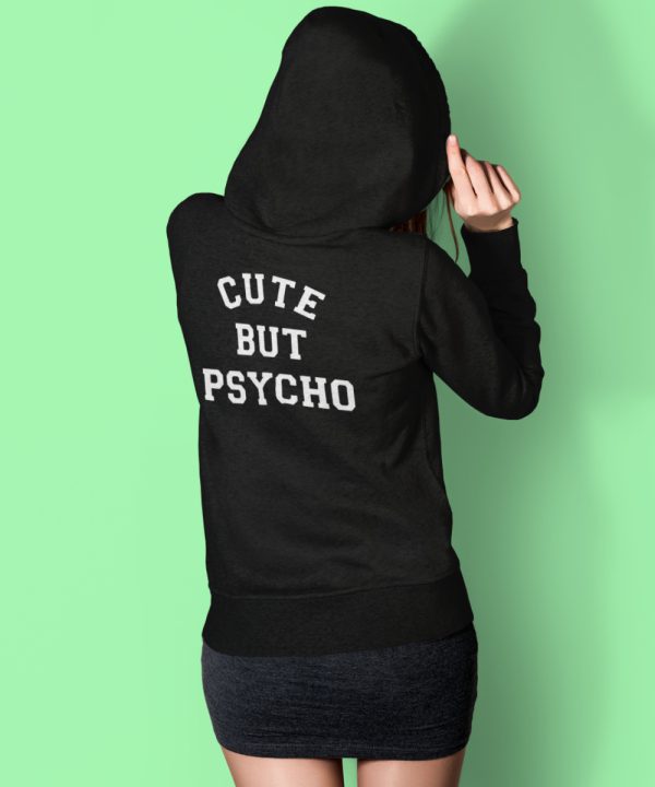 Festival Hoodie Cute But Psycho back