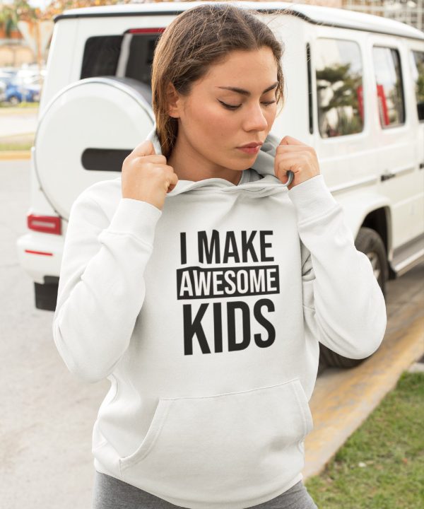 Moederdag Hoodie I Make Awesome Kids 2