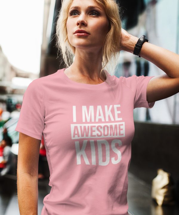 Moederdag T-Shirt I Make Awesome Kids Roze