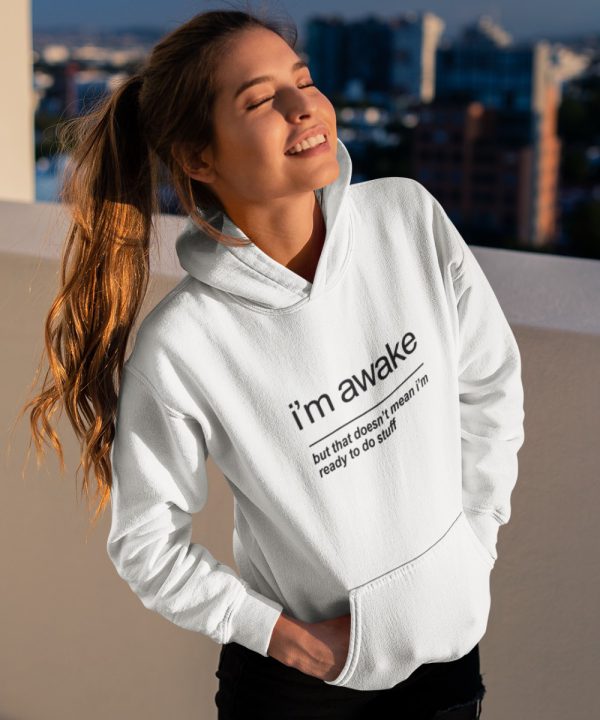 Text Hoodie I'm Awake 2