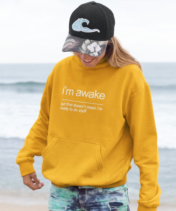 Text Hoodie I'm Awake Geel